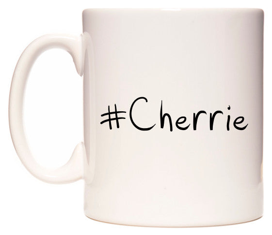 This mug features #Cherrie