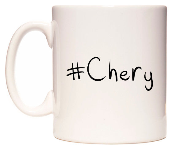 This mug features #Chery