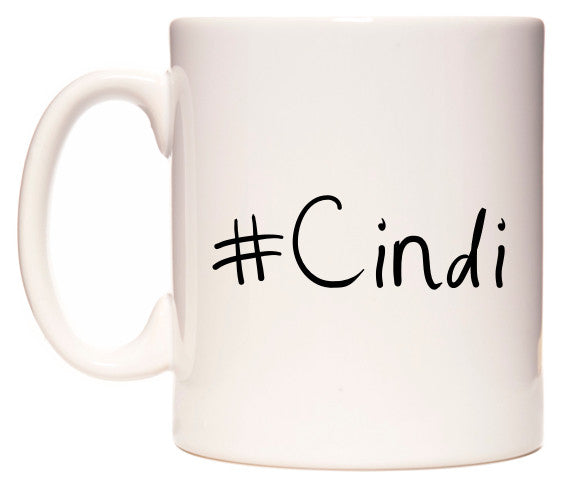 This mug features #Cindi