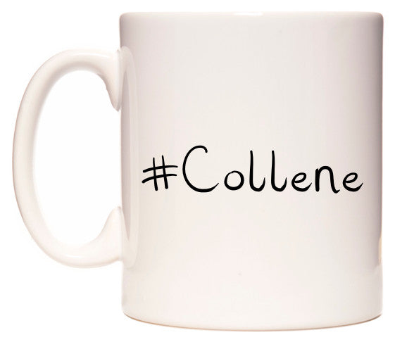 This mug features #Collene