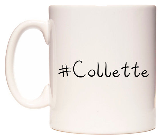This mug features #Collette