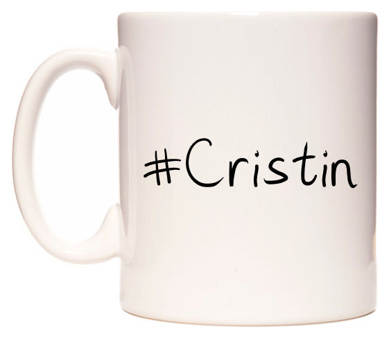This mug features #Cristin