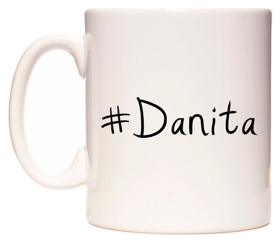 This mug features #Danita