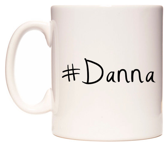 This mug features #Danna