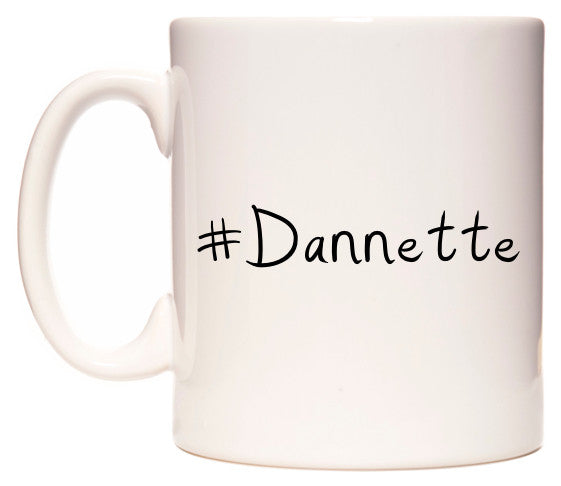 This mug features #Dannette