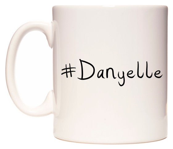 This mug features #Danyelle