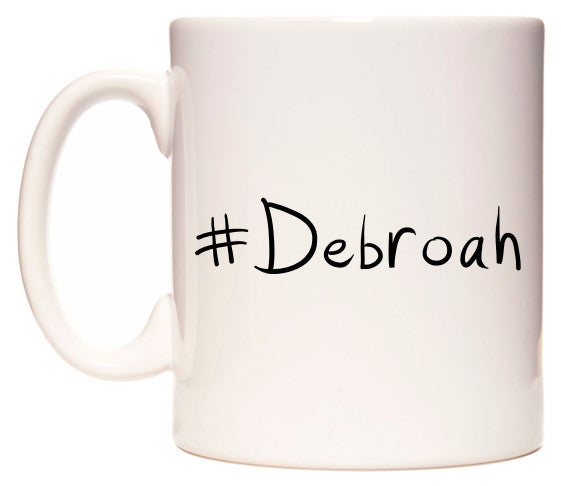 This mug features #Debroah