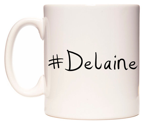 This mug features #Delaine