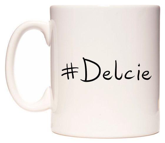 This mug features #Delcie