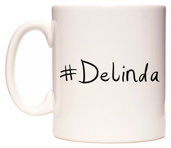 This mug features #Delinda