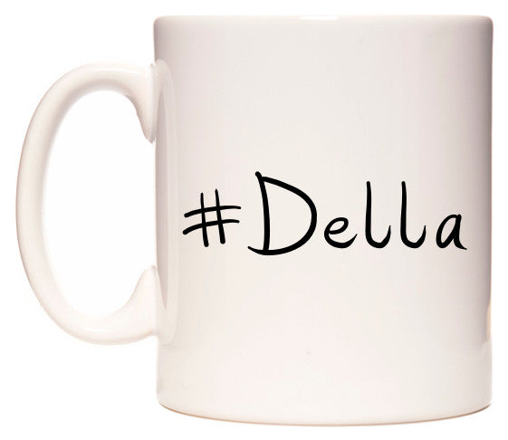 This mug features #Della