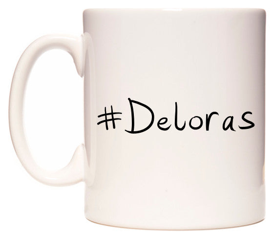 This mug features #Deloras
