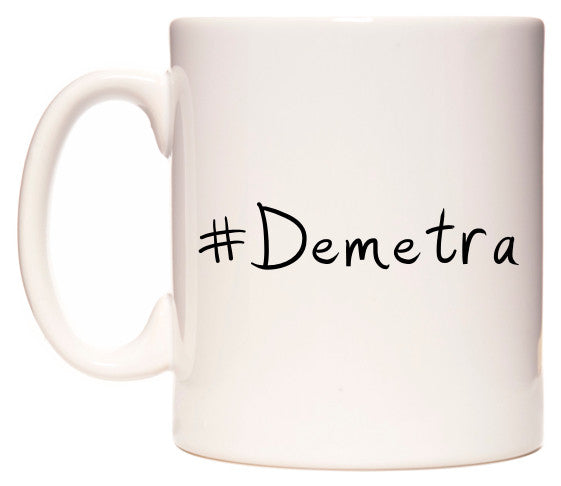 This mug features #Demetra