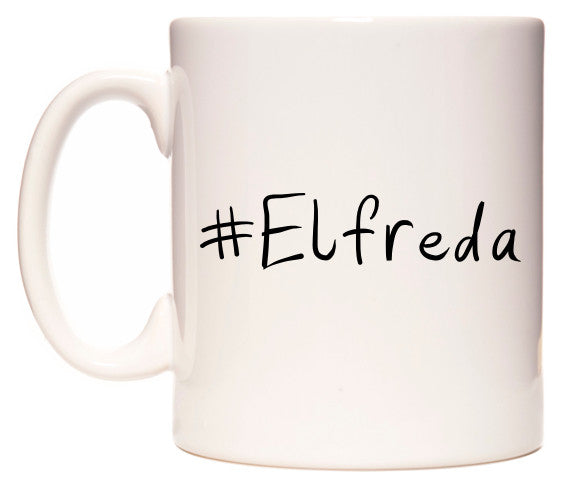 This mug features #Elfreda