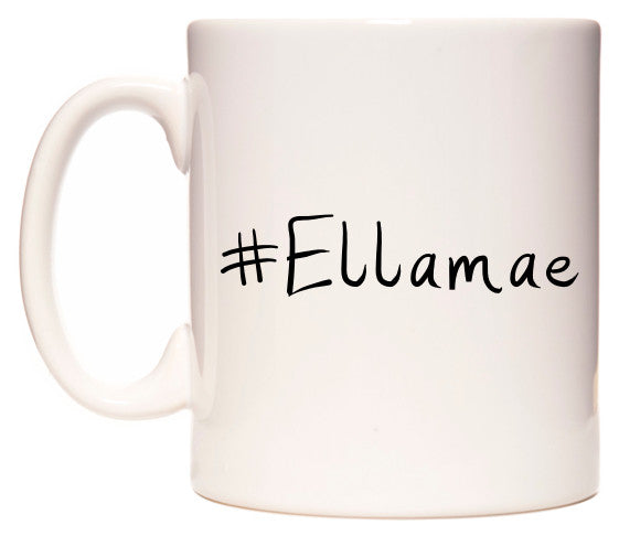 This mug features #Ellamae