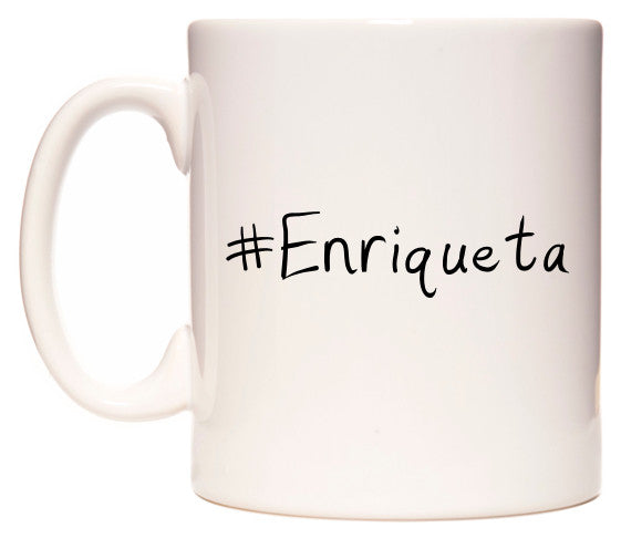 This mug features #Enriqueta