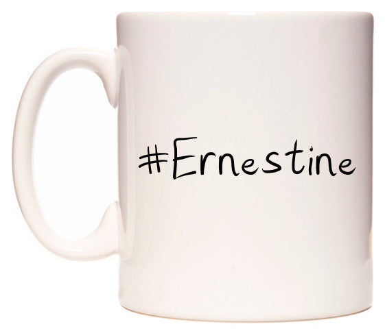 This mug features #Ernestine