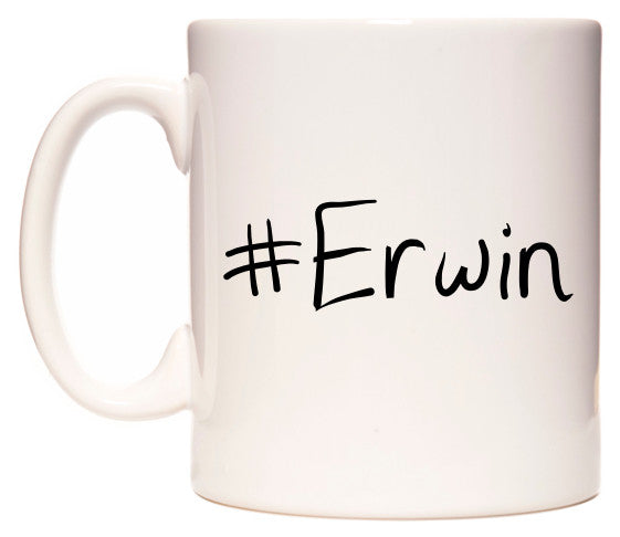 This mug features #Erwin