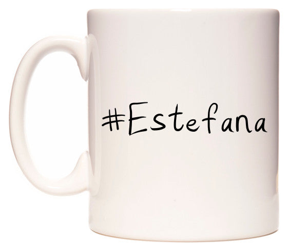 This mug features #Estefana