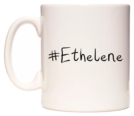 This mug features #Ethelene