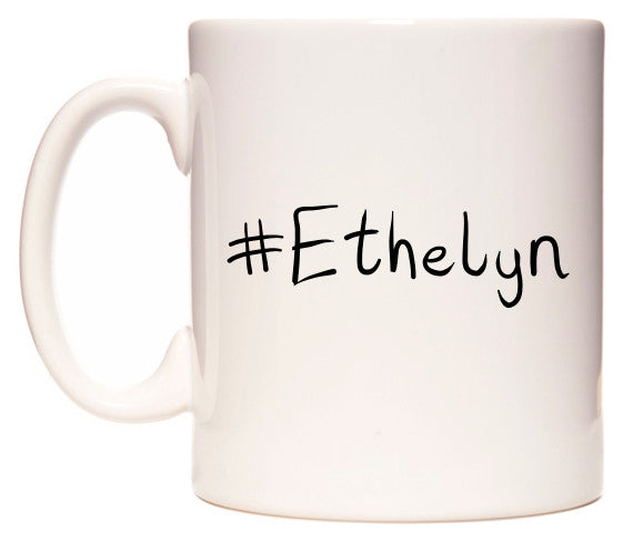 This mug features #Ethelyn
