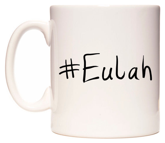 This mug features #Eulah