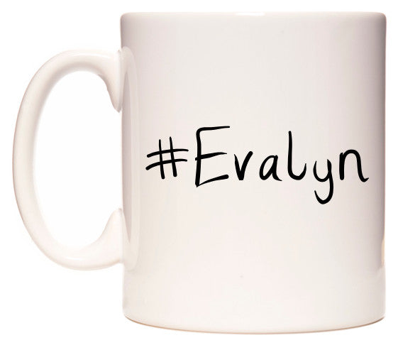 This mug features #Evalyn