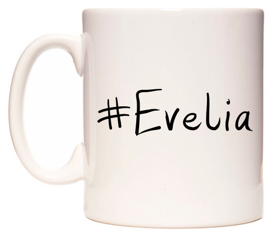 This mug features #Evelia