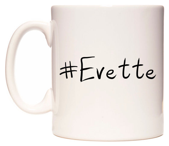 This mug features #Evette