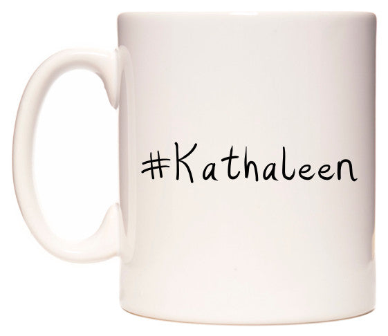 This mug features #Kathaleen
