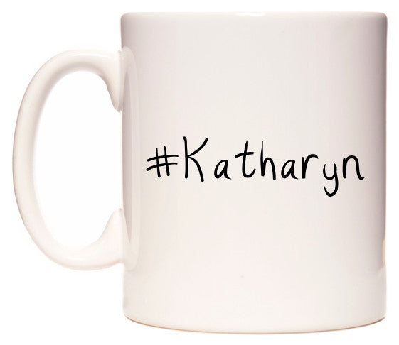 This mug features #Katharyn