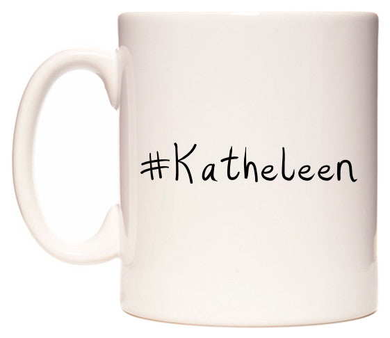 This mug features #Katheleen