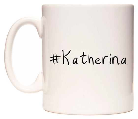 This mug features #Katherina