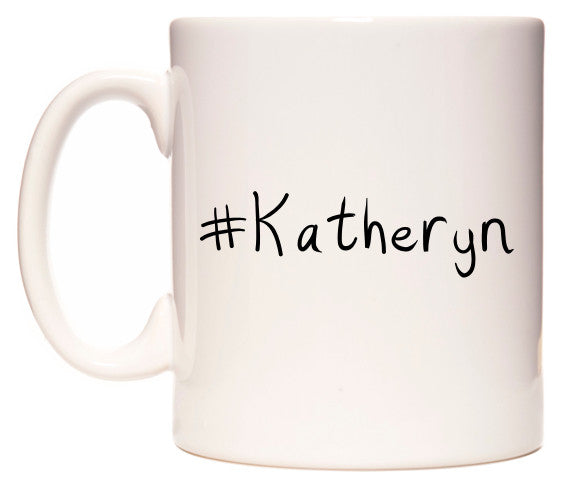This mug features #Katheryn