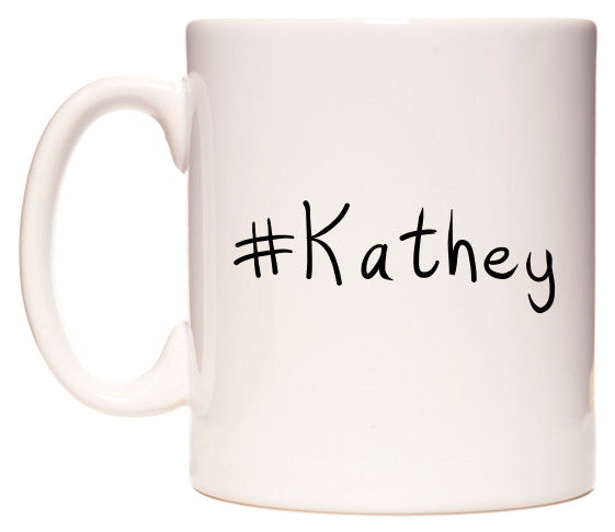 This mug features #Kathey
