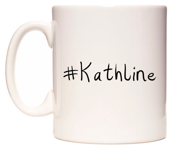 This mug features #Kathline
