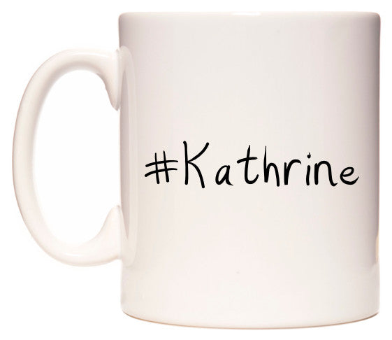 This mug features #Kathrine