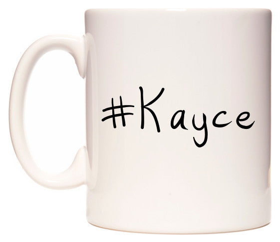This mug features #Kayce