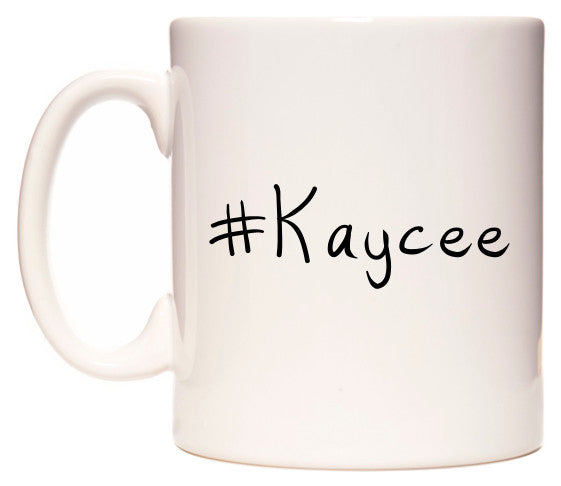 This mug features #Kaycee