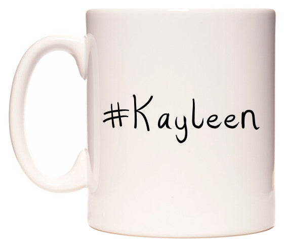 This mug features #Kayleen