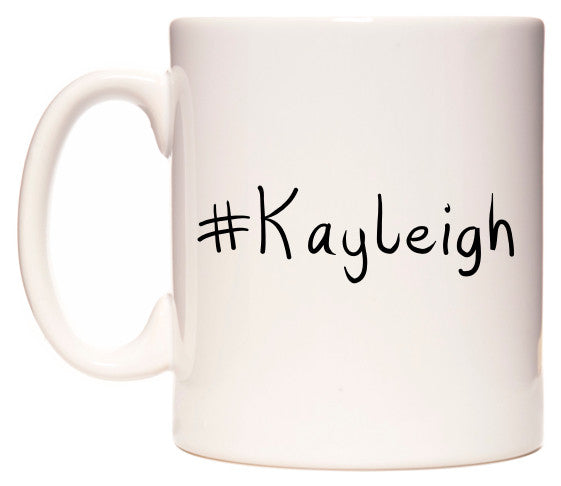 This mug features #Kayleigh