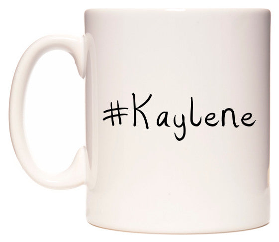 This mug features #Kaylene