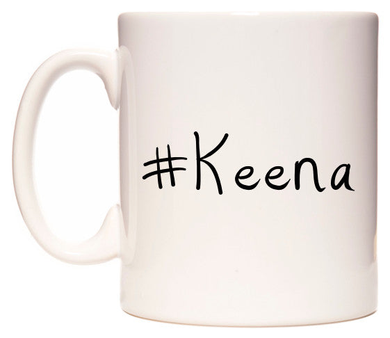This mug features #Keena