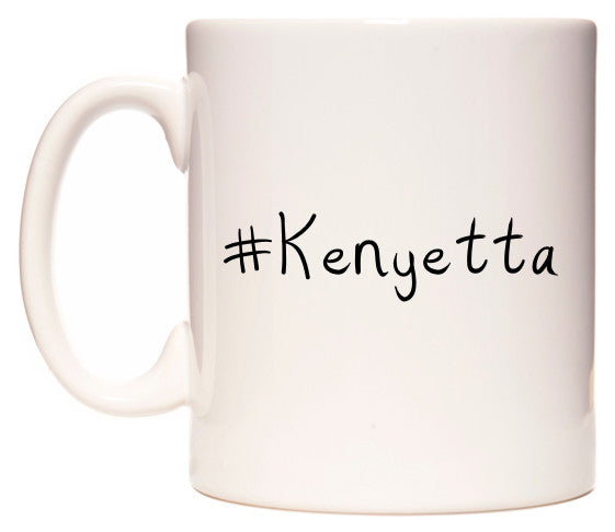 This mug features #Kenyetta