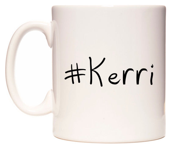 This mug features #Kerri