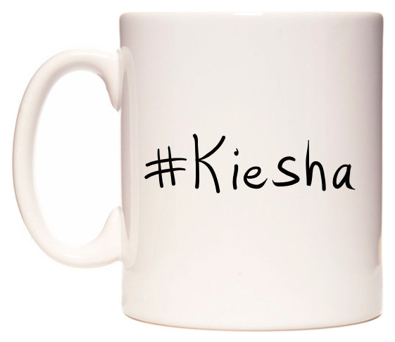 This mug features #Kiesha