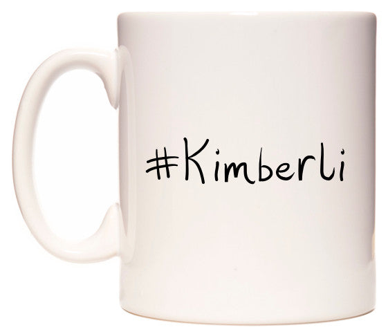 This mug features #Kimberli
