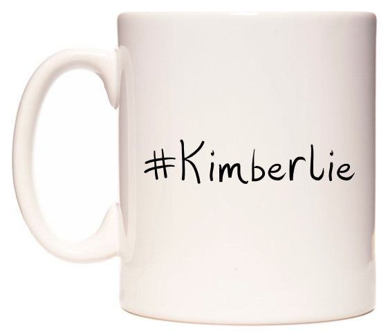 This mug features #Kimberlie