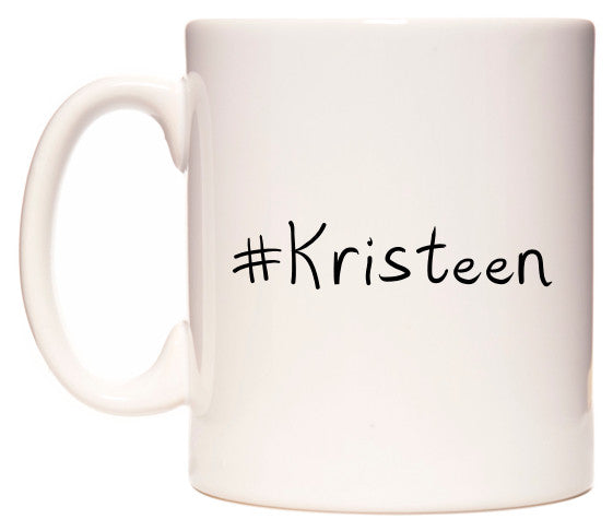 This mug features #Kristeen