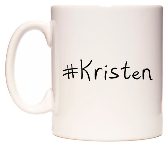 This mug features #Kristen